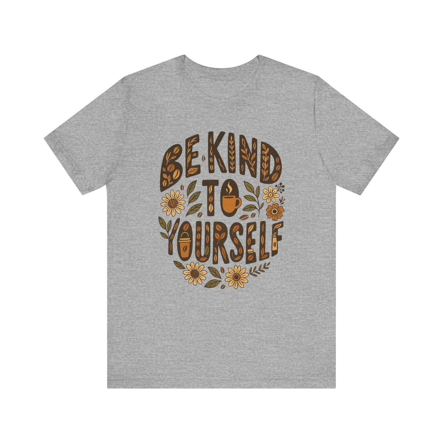 Be Kind to Yourself Tee - Inspiring Unisex T-Shirt, Self-Care Gift, Positive Vibes Apparel, Casual Wear, Motivational Shirt, Birthday Gift