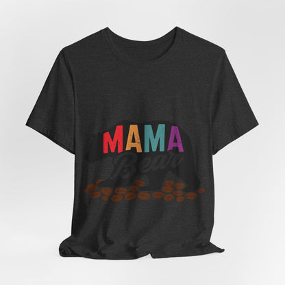 Mama Bear Coffee Tee – Cute and Strong Shirt for Coffee-Loving Moms