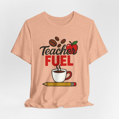 Teacher Fuel Unisex Jersey Tee | Coffee Lover Gift | Back to School | Teacher Appreciation | Fun Classroom Shirt
