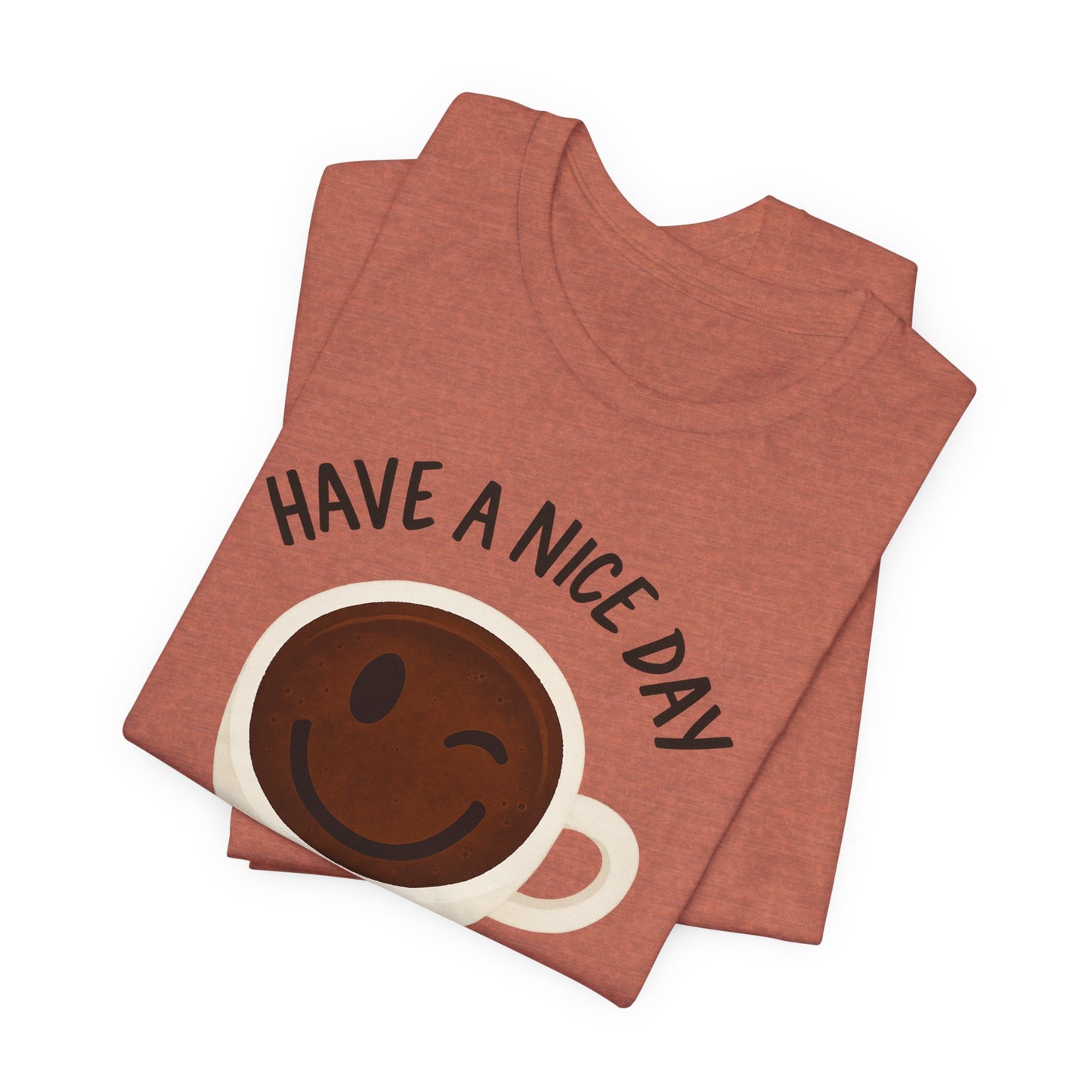Cute Coffee Motivational Tee, Unisex Jersey T-Shirt for Coffee Lovers, Gift for Friends, Casual Wear, Perfect for Holidays