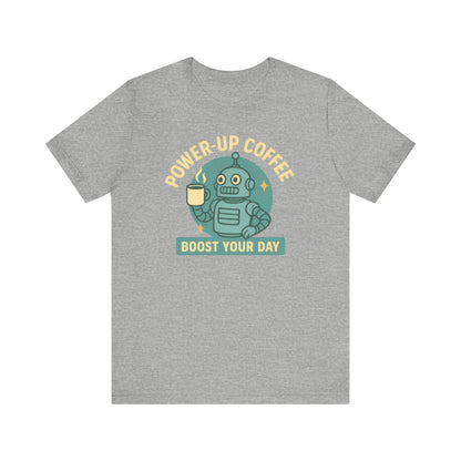 Power-Up Coffee Tee, Funny Robot Shirt, Gift for Coffee Lovers, Unisex Graphic Tee, Quirky Casual Wear, Birthday Apparel
