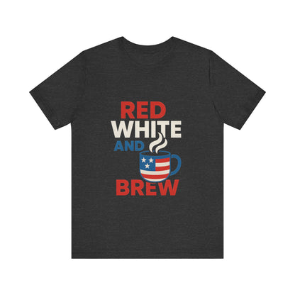 Unisex Patriotic Coffee Tee, Red White and Brew Shirt, Independence Day Apparel, USA Shirt, Summer BBQ Outfit, Gift for Men and Women