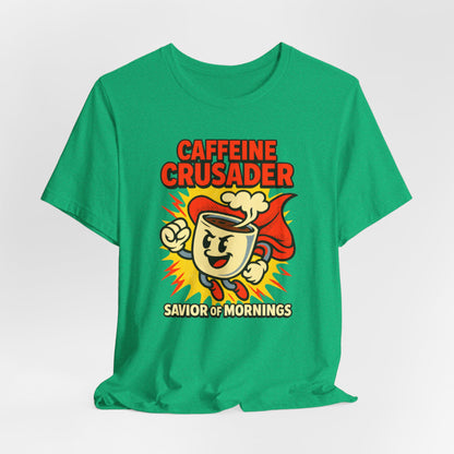 Caffeine Crusader Tee, Unisex T-Shirt, Coffee Lover Gift, Funny Graphic Tee, Morning Motivation Shirt, Birthday Gift Idea