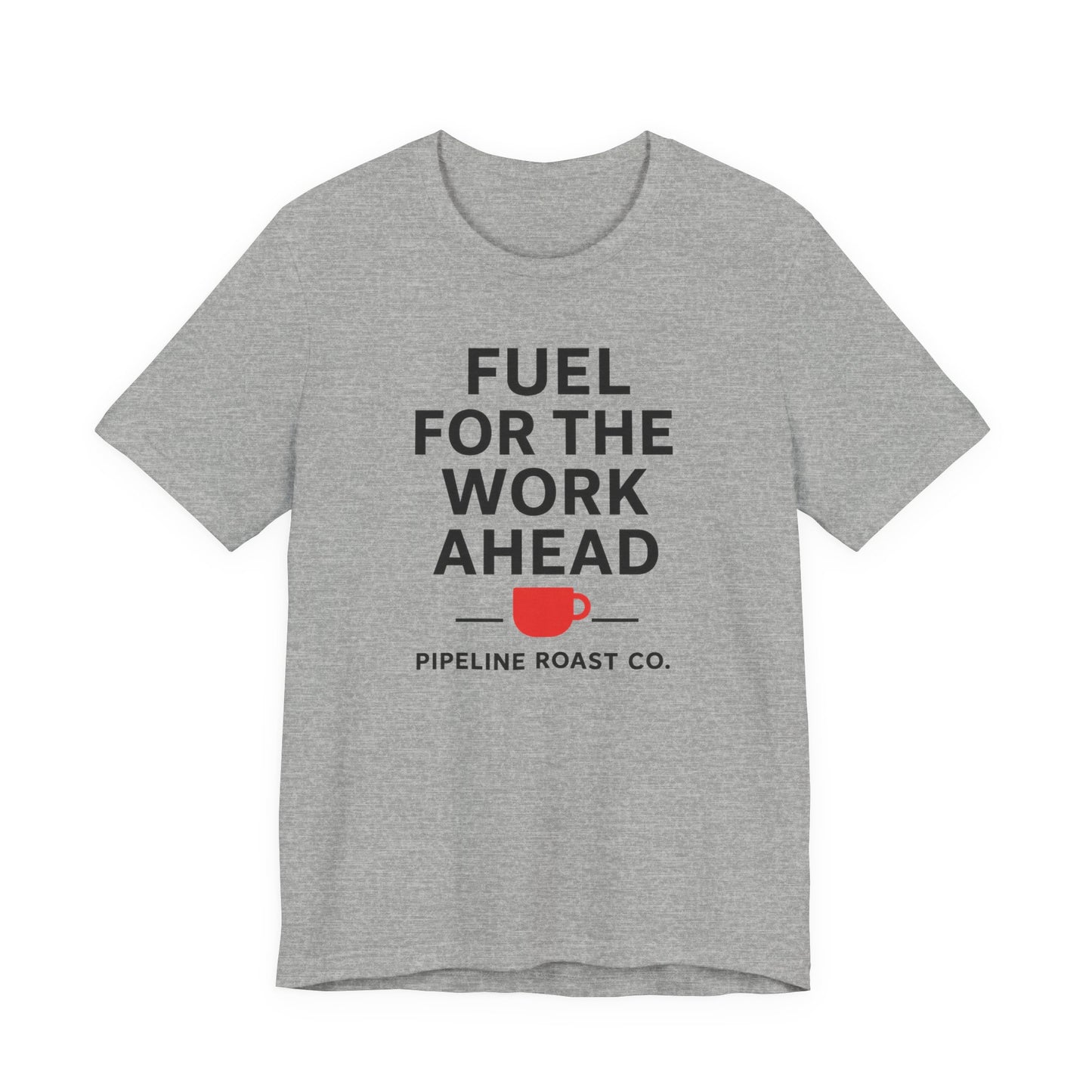 Coffee Motivation Tee, Fuel for the Work Ahead Shirt, Unisex T-Shirt, Coffee Lover Gift, Casual Wear, Work From Home Outfit