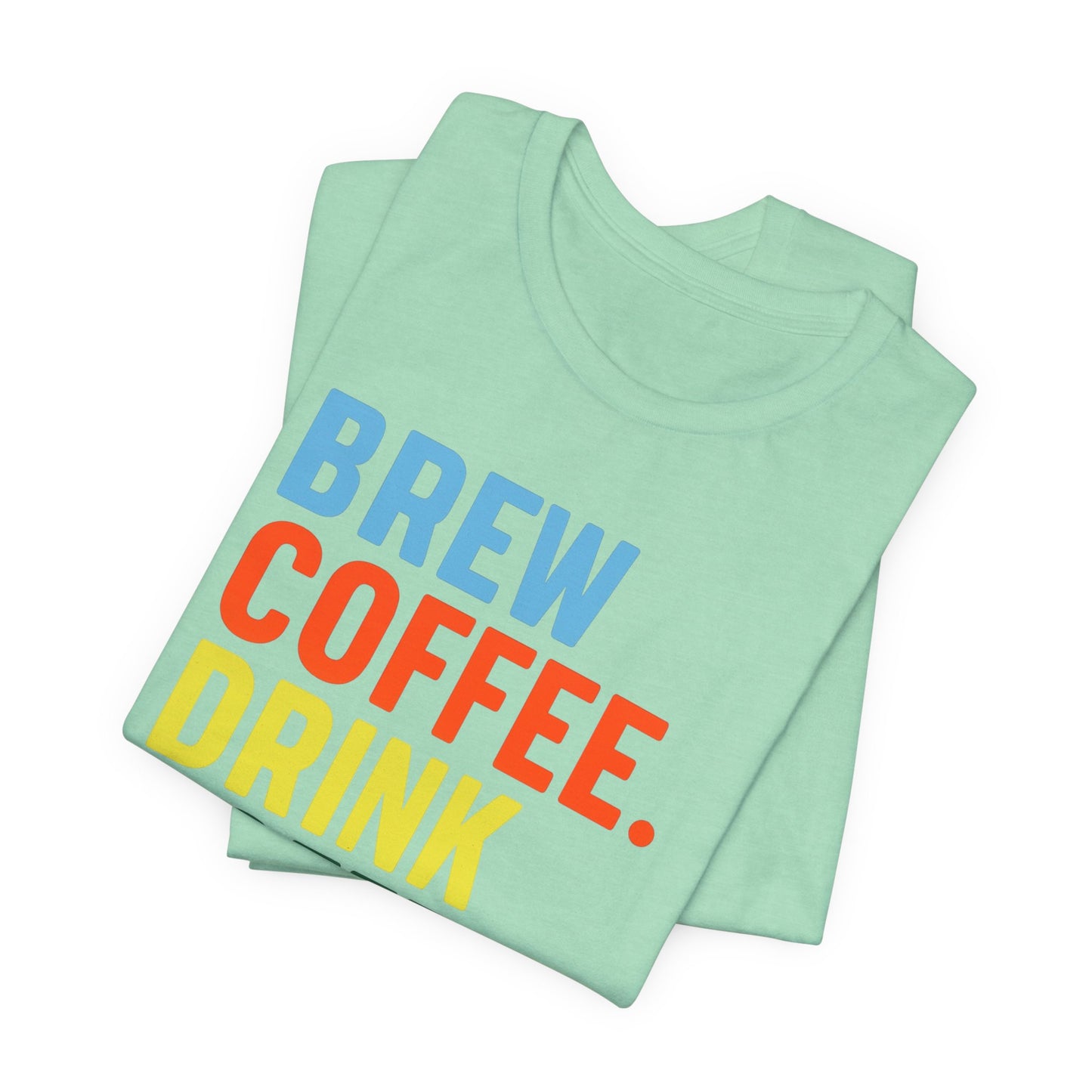 Coffee Lover Unisex Tee - Perfect for Baristas, Gift for Coffee Enthusiasts, Cute Coffee Shirt, Brew Drink Love Coffee Tee